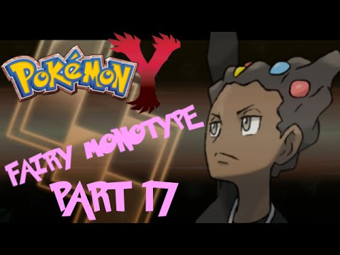 Pokémon Y Fairy Monotype Challenge pt17 - Stones of Power