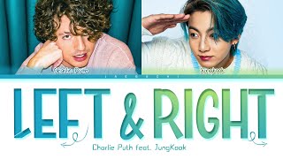 Charlie Puth &amp; BTS Jungkook - Left And Right Lyrics (Color Coded Lyrics)