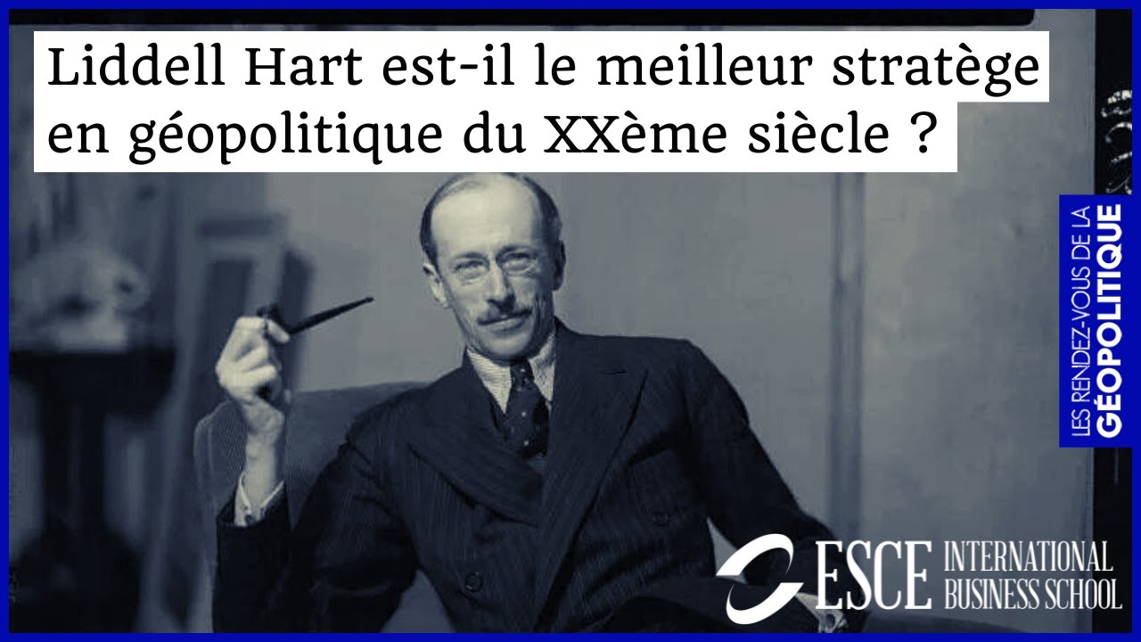 Liddell Hart est-il le meilleur stratège en géopolitique du XXème siècle ?