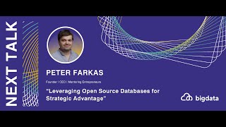 Peter Farkas: Leveraging Open Source Databases for Strategic Advantage
