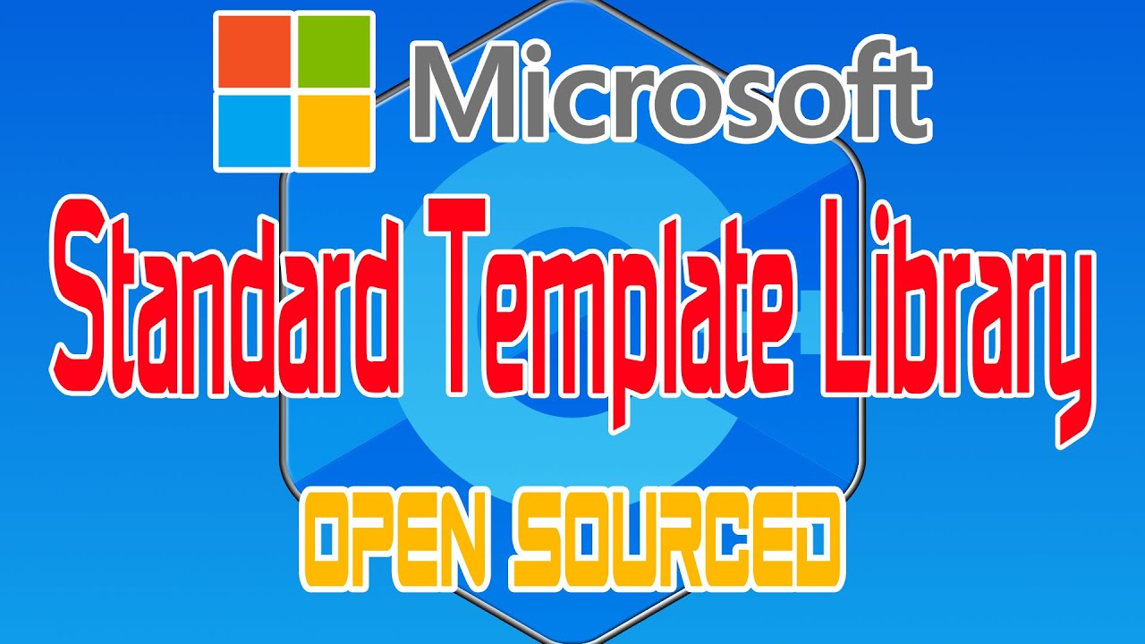 Microsoft Open Source Visual C++ Standard Template Libraries (STL)