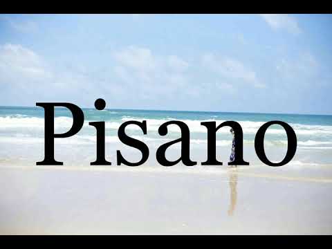 How To Pronounce Pisano🌈🌈🌈🌈🌈🌈Pronunciation Of Pisano