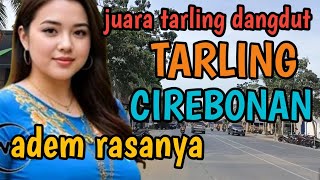 Download lagu TARLING DANGDUT CIREBONAN_ENAK DIDENGARKAN BIKIN ADEM mp3