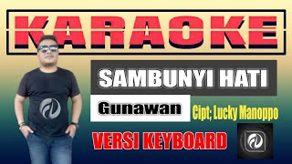 Download lagu SAMBUNYI HATI KARAOKE GUNAWAN | Musik Keyboard mp3 Download lagu SAMBUNYI HATI KARAOKE GUNAWAN | Musik Keyboard mp3