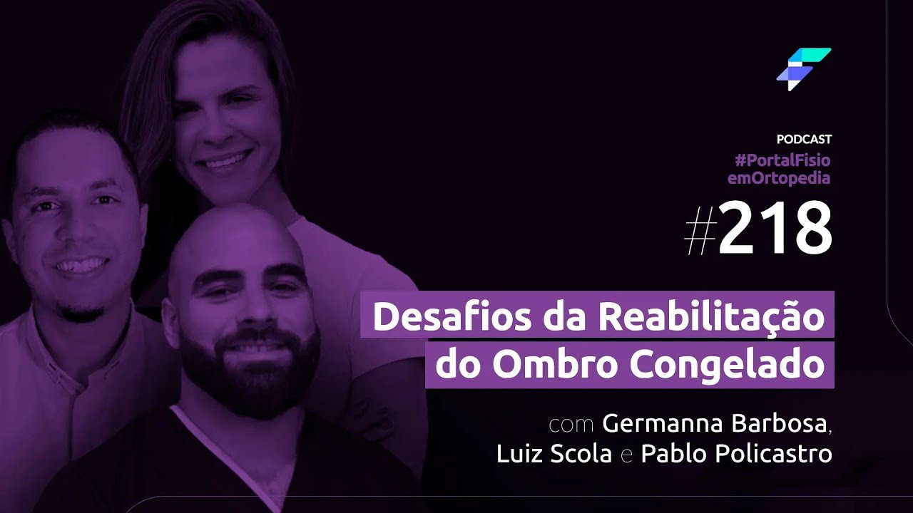 Episódio#218 - Desafios da Reabilitação do Ombro Congelado