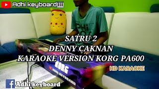 Download lagu SATRU 2 DENNY CAKNAN KARAOKE HD KORG PA600... mp3
