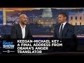 Keegan-Michael Key - A Final Address from Obama's Anger Translator: The Daily Show