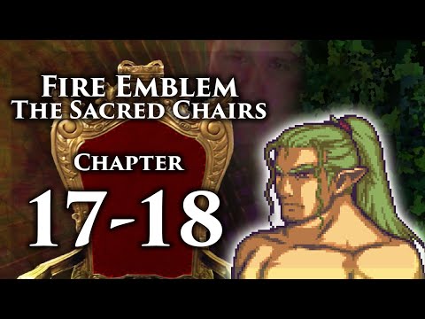 Fire Emblem 8 PME, The Sacred Chairs: Chapter 17-18