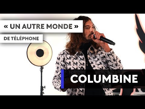 COLUMBINE - "Un autre monde" de Téléphone