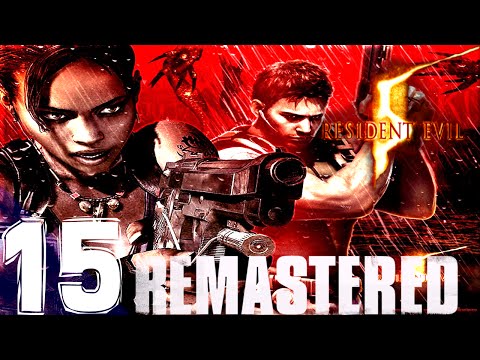 Resident Evil 5 Remastered Gameplay Walkthrough Part 15  Let's play Playthrough