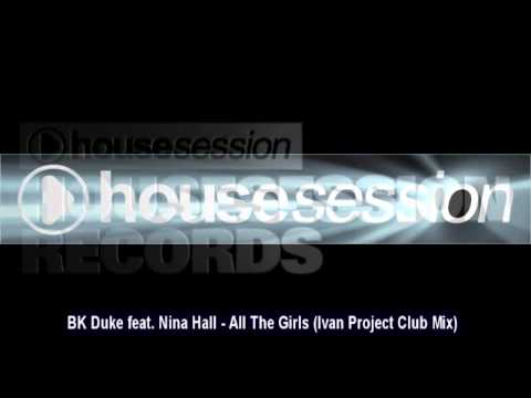 BK Duke feat. Nina Hall - All The Girls (Ivan Project Club Mix)
