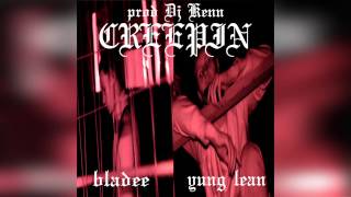 bladee - Creepin ft. Yung Lean (Prod. DJ KENN)