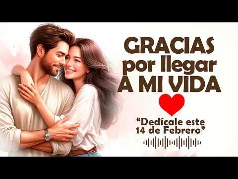 Thank you for coming into my life ❤️ Love song to dedicate this February 14th | Valentine's Day