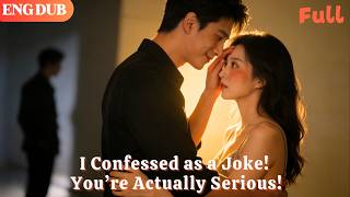 [ENG DUB]🌟 Confessed as a Joke! You’re Actually Serious!#drama#minidrama