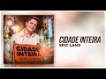 Eric Land e Xand Avião - Cidade Inteira (Clipe Oficial)