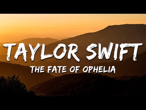 Taylor Swift - The Fate of Ophelia (Lyrics)