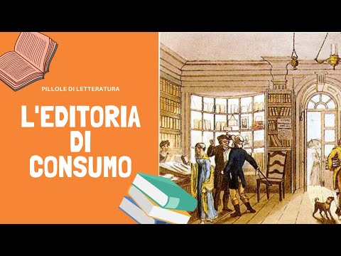 Pillole di letteratura - L' editoria di consumo