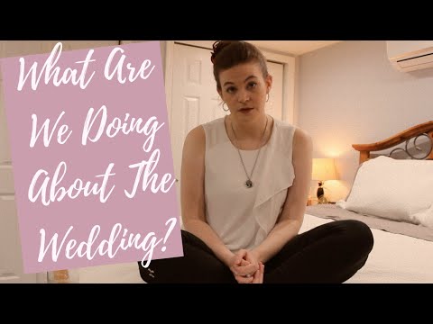 Deciding If We Should Postpone The Wedding