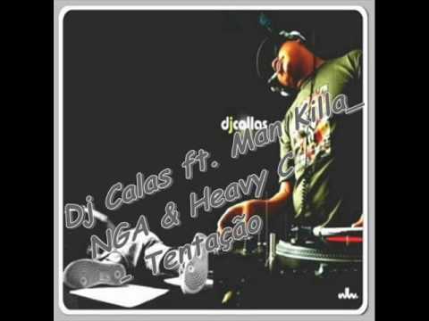 Dj Callas ft. Man Killa_NGA & Heavy C - Tentação