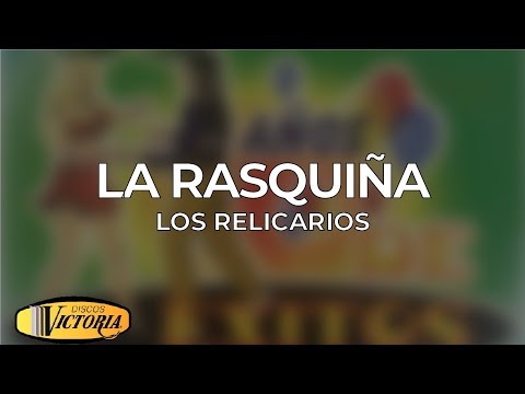 Los Relicarios - La Rasquiña