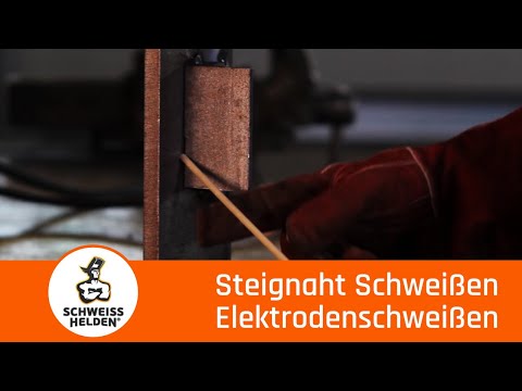 3. Heldenlektion - Das Schweißen einer Steignaht (Elektrodenschweißen)