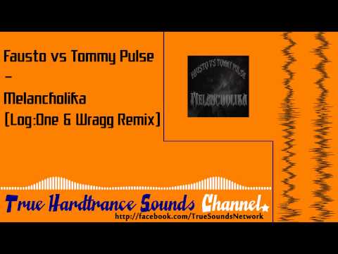 Fausto vs Tommy Pulse - Melancholika (Log:One & Wragg Remix)