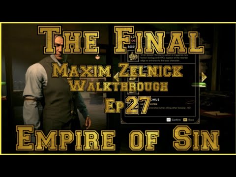 Empire of Sin Maxim Zelnick Walkthrough ep 27 The Final!