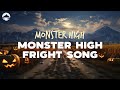 Monster High - Monster High Fright Song | Lyrics
