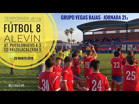 18/19 ALEVIN “A"| J.21ª ATLÉTICO  PUEBLONUEVO A 3 - CD VALDELACALZADA 5 (22-03-19)
