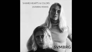 Hearts &amp; Colors - Shame (SAMBRG Remix)