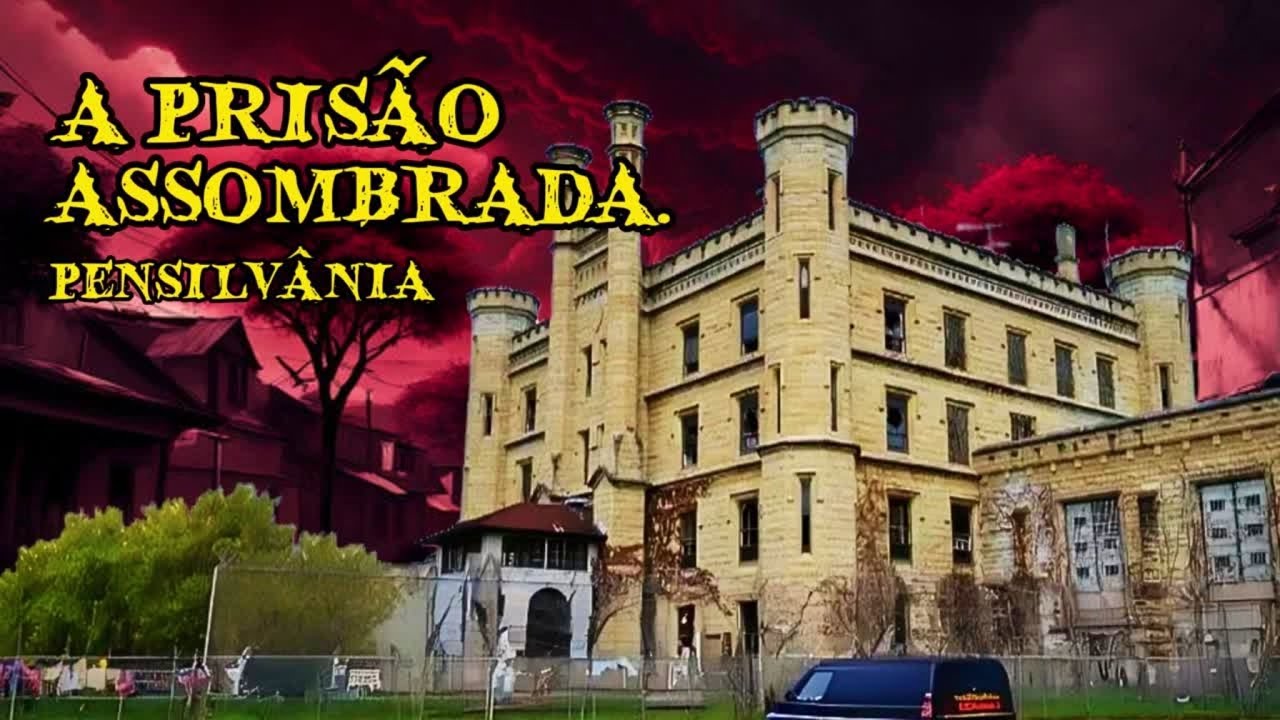 A Prisão Mais Assombrada da Pensilvânia -  Penitenciária Estadual do Leste.