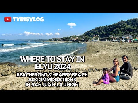 WHERE TO STAY IN LA UNION (ELYU) 2024  || Beachfront & Nearby Beach Accommodations in San Juan