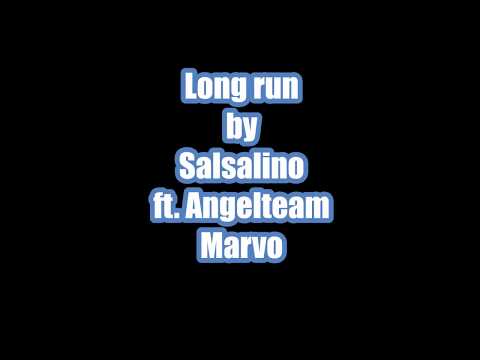 Salsalino - Long Run (ft. Angelteam Marvo) Lyrics