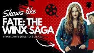 Shows Like FATE: THE WINX SAGA - 8 Teen Series To Stream