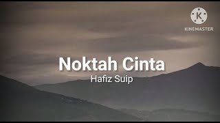 Download lagu Noktah Cinta - Hafiz Suip (lirik) mp3 Download lagu Noktah Cinta - Hafiz Suip (lirik) mp3