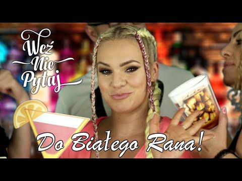 Weź Nie Pytaj - Do Białego Rana [Official Video]