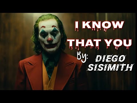 DIEGO SISIMITH - I Know That You
