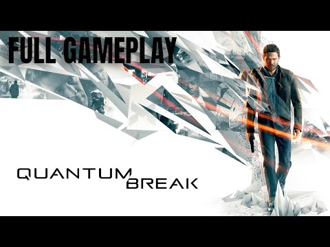 Quantum Break [PC] - Full Gameplay | (1080p 60fps) MAX GRAPHICS