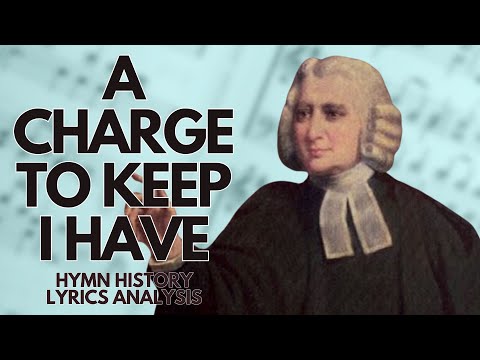 A Charge to Keep I Have | story behind the hymn | hymn history | lyrics