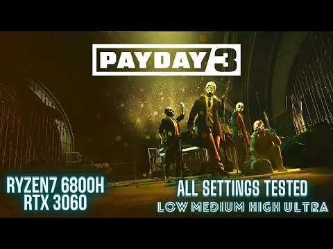 Payday 3 (2023) | Asus TUF A15 2022 | RTX 3060 Laptop + Ryzen 7 6800H | 1080p All Settings Tested