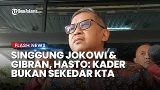 Status Jokowi dan Gibran di PDIP Dipertanyakan, Hasto Sebut Kader Bukan Sekedar KTA