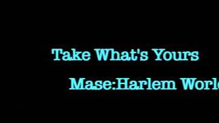 Take What&#39;s Yours (feat. DMX) - Mase