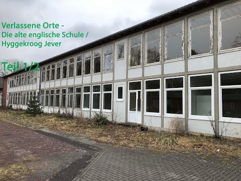 Verlassene Orte - Alte englische Schule / Hyggekroog Jever am 31.03.2018 - Teil 1/2 - Doku deutsch