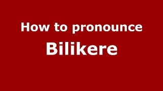 How to pronounce Bilikere