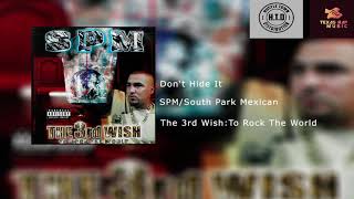 SPM/South Park Mexican - Don&#39;t Hide it