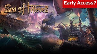 Is Sea of Thieves An Early Access Game? | SoT Impressions