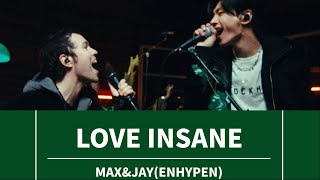 Download lagu 【日本語字幕/和訳/カナルビ/パート分け】MAX - LOVE INSANE (Feat. JAY of ENHYPEN) mp3