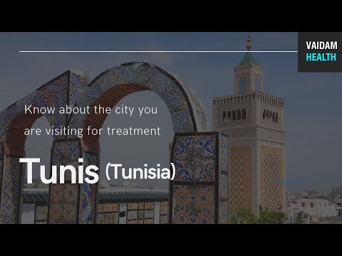 Know about the City you are Visiting for Treatment - Tunis, Tunisia