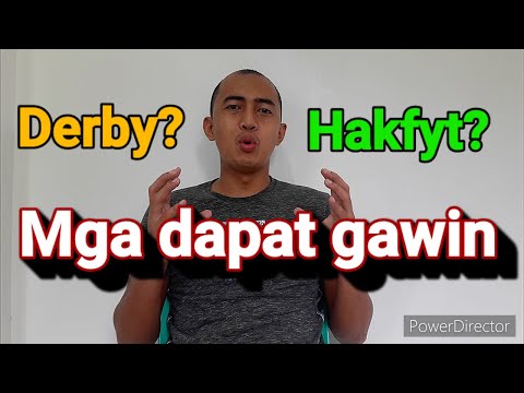 Pagkakaiba ng Derby sa Hakfyt at mga dapat gawin