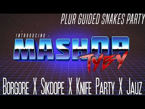 Borgore X Sikdope X Knife Party X Jauz - PLUR Guided Snakes Party
